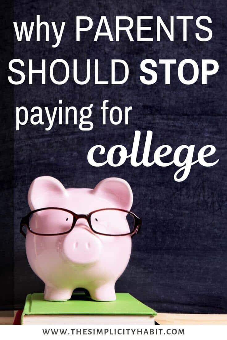 Why Parents Should Stop Paying For College - The Simplicity Habit