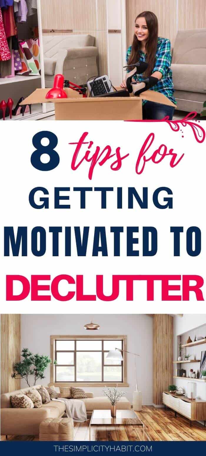 How to Get Motivated to Declutter - The Simplicity Habit