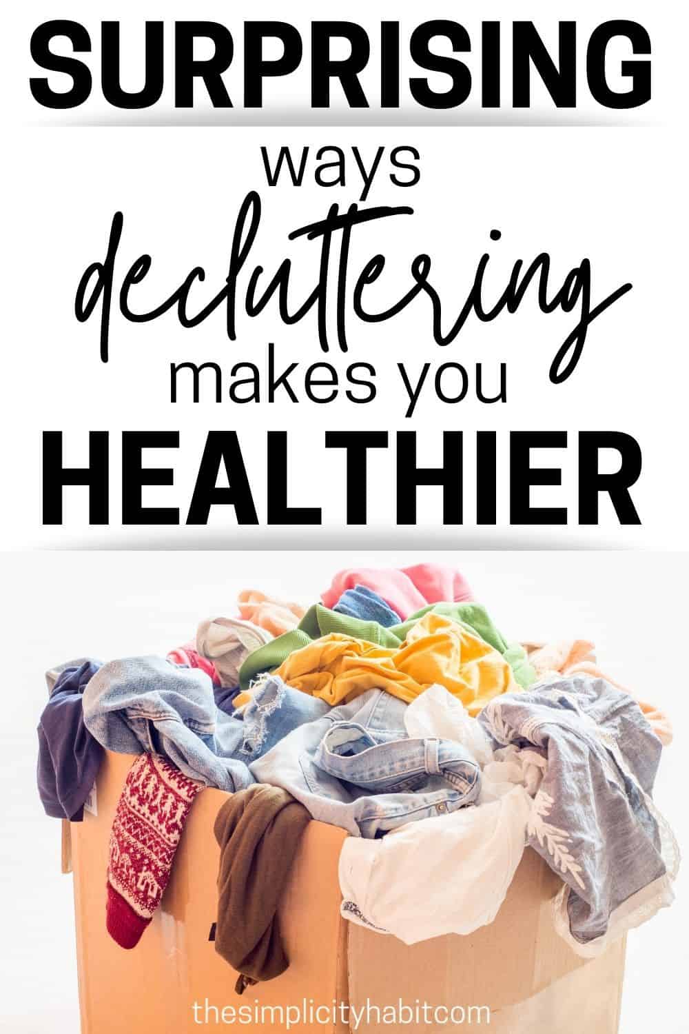 Surprising Ways Decluttering Makes You Healthier - The Simplicity Habit