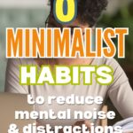 minimalist habits to reduce mental noise