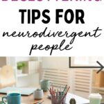 ways neurodivergent people can conquer clutter