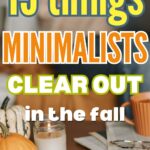 things minimalists clear out each fall
